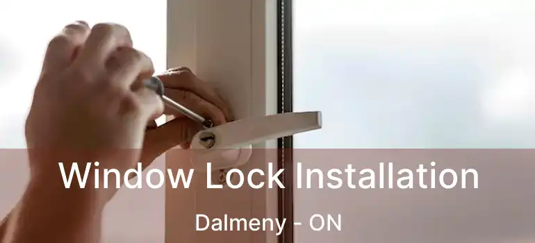  Window Lock Installation Dalmeny - ON