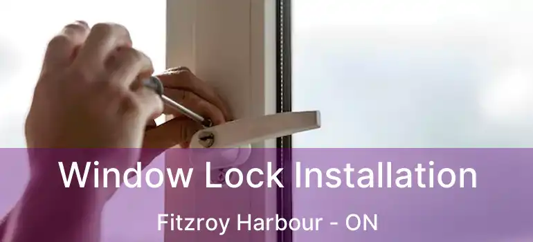  Window Lock Installation Fitzroy Harbour - ON