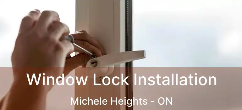  Window Lock Installation Michele Heights - ON