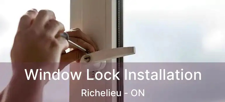  Window Lock Installation Richelieu - ON