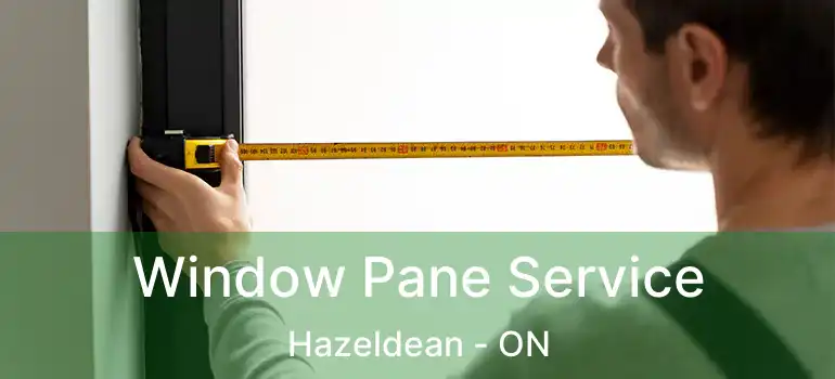  Window Pane Service Hazeldean - ON