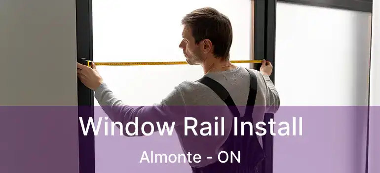  Window Rail Install Almonte - ON