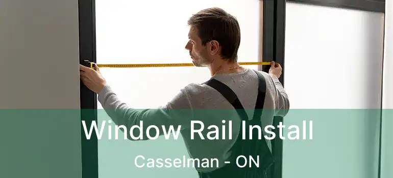  Window Rail Install Casselman - ON