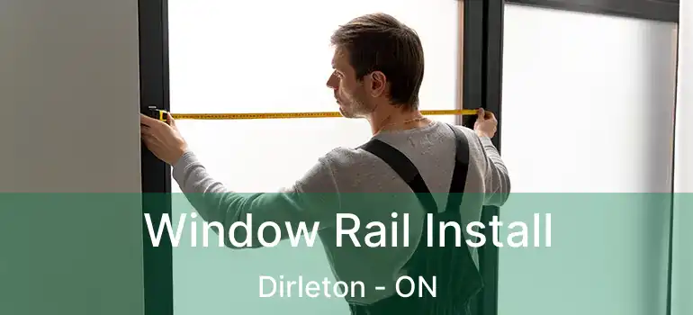  Window Rail Install Dirleton - ON