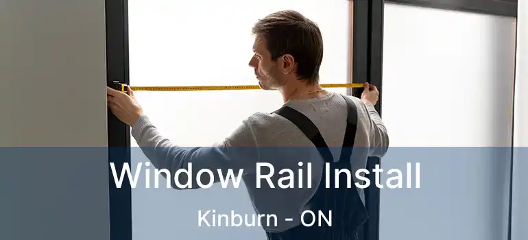  Window Rail Install Kinburn - ON