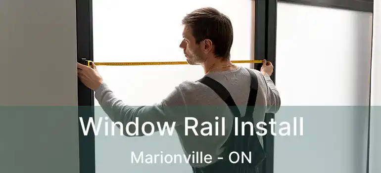  Window Rail Install Marionville - ON