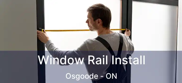  Window Rail Install Osgoode - ON