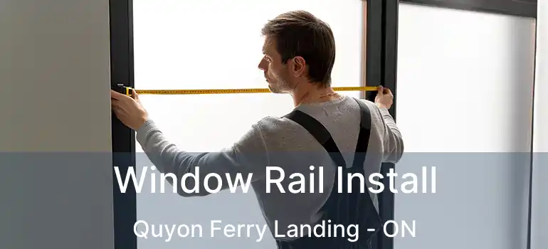  Window Rail Install Quyon Ferry Landing - ON