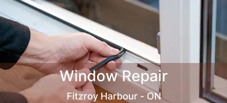  Window Repair Fitzroy Harbour - ON