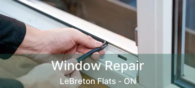  Window Repair LeBreton Flats - ON