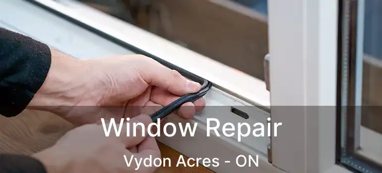  Window Repair Vydon Acres - ON