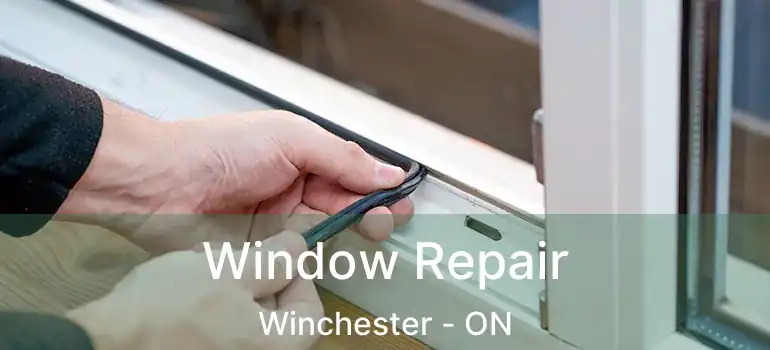  Window Repair Winchester - ON