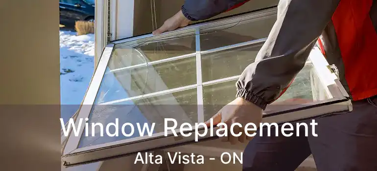  Window Replacement Alta Vista - ON