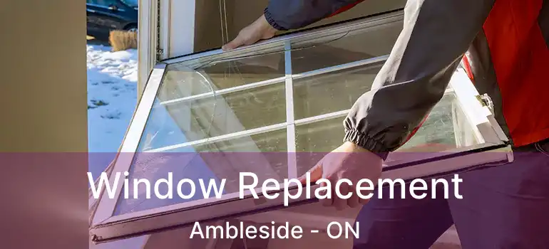  Window Replacement Ambleside - ON