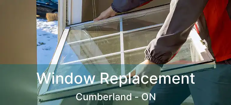  Window Replacement Cumberland - ON