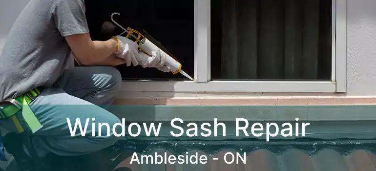  Window Sash Repair Ambleside - ON