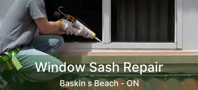  Window Sash Repair Baskin s Beach - ON