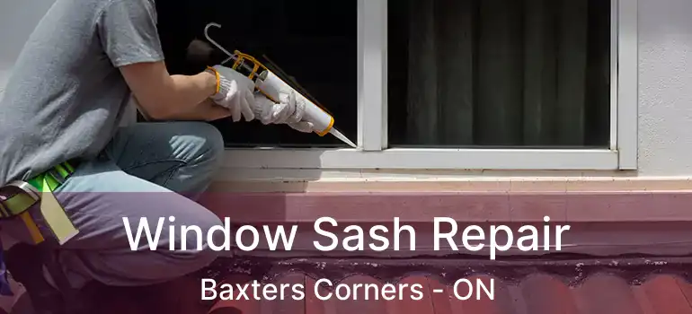  Window Sash Repair Baxters Corners - ON