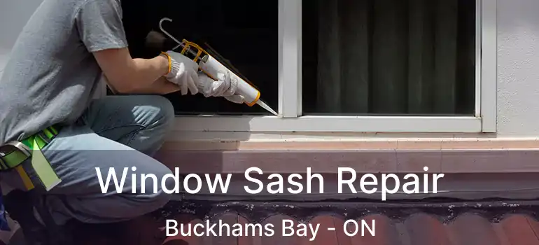  Window Sash Repair Buckhams Bay - ON