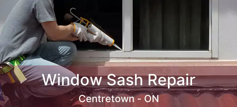  Window Sash Repair Centretown - ON