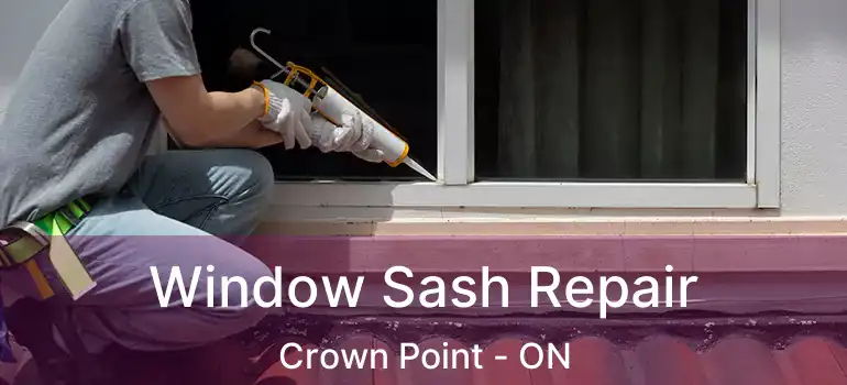  Window Sash Repair Crown Point - ON