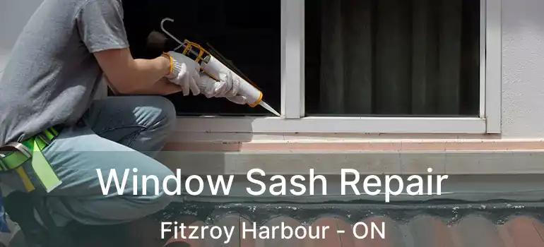  Window Sash Repair Fitzroy Harbour - ON