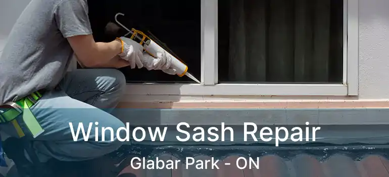  Window Sash Repair Glabar Park - ON