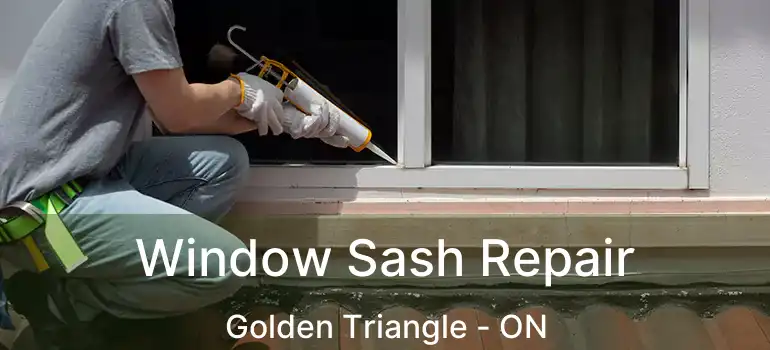  Window Sash Repair Golden Triangle - ON