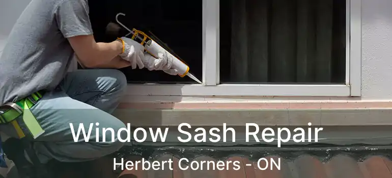  Window Sash Repair Herbert Corners - ON