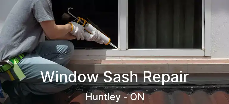  Window Sash Repair Huntley - ON