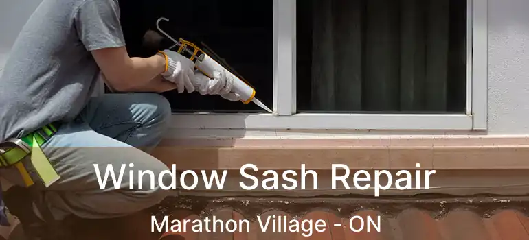  Window Sash Repair Marathon Village - ON