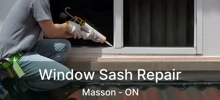  Window Sash Repair Masson - ON