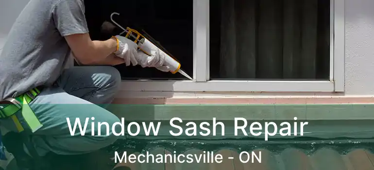  Window Sash Repair Mechanicsville - ON