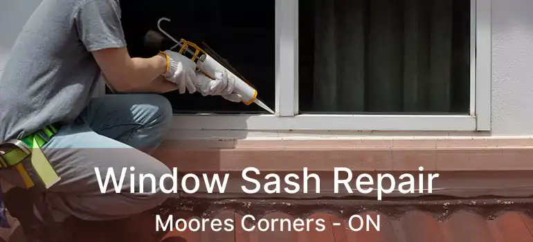  Window Sash Repair Moores Corners - ON