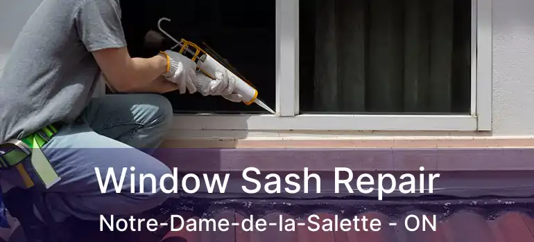  Window Sash Repair Notre-Dame-de-la-Salette - ON