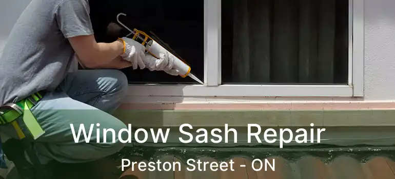  Window Sash Repair Preston Street - ON