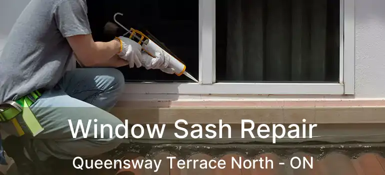  Window Sash Repair Queensway Terrace North - ON