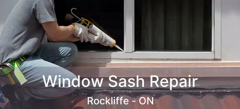  Window Sash Repair Rockliffe - ON