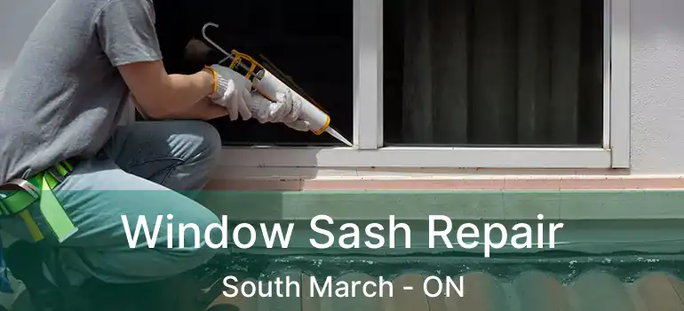  Window Sash Repair South March - ON