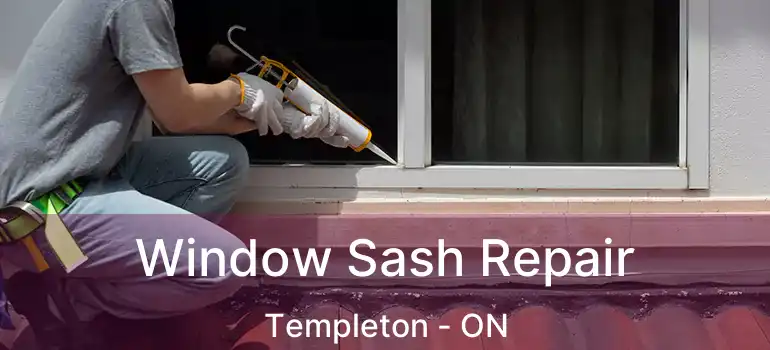  Window Sash Repair Templeton - ON