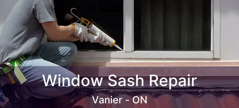  Window Sash Repair Vanier - ON