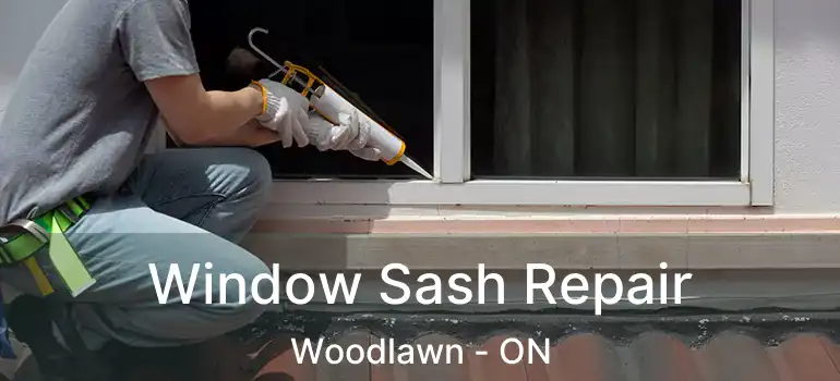  Window Sash Repair Woodlawn - ON