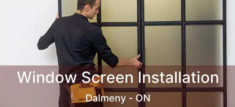  Window Screen Installation Dalmeny - ON