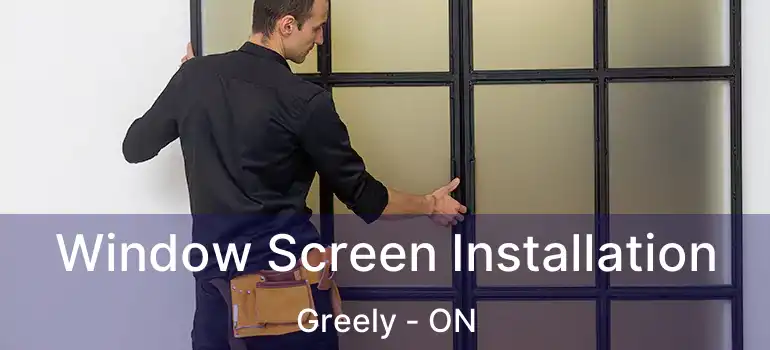  Window Screen Installation Greely - ON