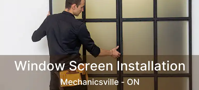  Window Screen Installation Mechanicsville - ON