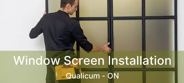  Window Screen Installation Qualicum - ON