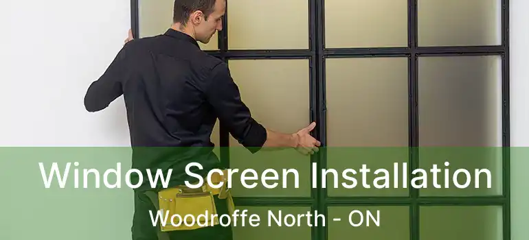  Window Screen Installation Woodroffe North - ON