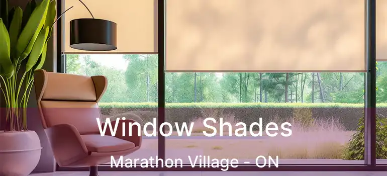  Window Shades Marathon Village - ON