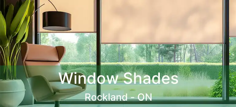  Window Shades Rockland - ON