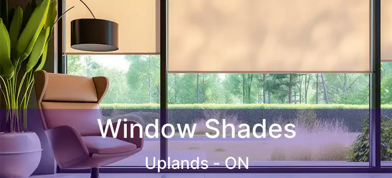  Window Shades Uplands - ON